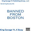 King Savage Yt、K Busy - Banned from Boston (Explicit)