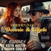 KY Rodgers、Keith Austin、Shawn Cooley - Modern Day Bonnie & Clyde (feat. Keith Austin & Shawn Cooley)(Explicit)