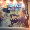Alex V - Ya No