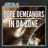 Dope Demeanors - In Da Zone