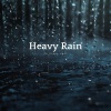 Heavy Rain to Sleep Fast、Rain Hard、Heavy Rain Sounds - Heavy Rain & Brown Noise