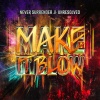 Never Surrender、Unresolved - Make It Blow (Explicit)