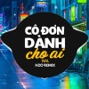 Ducati Remix、NAL - Cô Đơn Dành Cho Ai Remix