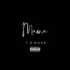 T.K.Duke - MAMA (Explicit)