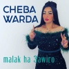 Cheba Warda - malak ha 3awiro