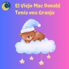 Canciones Infantiles、Canciones De Cuna Para Bebés、Canciones Infantiles En Español - El Viejo Mac Donald Tenía una Granja