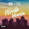 BaseBoys、Goldgirls、DR Ultra - Wigglemania (feat. Goldgirls)
