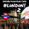 Marbella House Music Cartel - #London! (Episode 2)