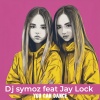 DJ Symoz、Jay Lock - You can dance
