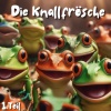 Die Knallfrösche - Heut' Machen Wir Rabatz