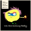 Serwo Schamutzki - We Are Killing Baby