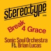 Sonic Soul Orchestra、Brian Lucas - Break 4 Grace (Extended Mix)