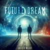 Loic-D、Willerz《Future Dream》[MP3/LRC]