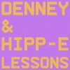 Denney、Hipp-E《Lessons》[MP3/LRC]