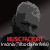 Music Factory、Rickard Magnusson - Insônia (Tribo da Periferia e Hungria)