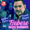Grupo Extra、Frank Reyes - Beberé (Remix)