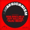 Africanism、Bob Sinclar、Jeff Kellner《Juju Beat》[MP3/LRC]