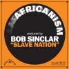 Africanism、Bob Sinclar《Slave Nation》[MP3/LRC]