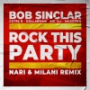 Bob Sinclar、cutee b、Dollarman、big ali、Makedah - Rock This Party (Nari & Milani Remix)
