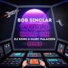 Bob Sinclar、Steve Edwards - World Hold On (DJ Kone & Marc Palacios Remix)