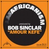 Africanism、Bob Sinclar《Amour Kéfé (Main Mix)》[MP3/LRC]