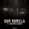 DatDude、Sho Skrilla、Warchi7d - P.A.I.D. (feat. Warchi7d & DatDude)(Explicit)