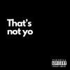 Cleveland、Bob Cooper - Thatsnotyo (feat. Coop)(Explicit)