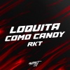 Muppet DJ、Tomy DJ - Loquita Como Candy Rkt