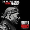 DJ Flipcyide、Prodigy《Forever Prodigy (feat. Prodigy)(Explicit)》[MP3/LRC]