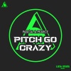 Pascal & Pearce - Pitch Go Crazy