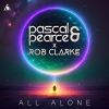 Pascal & Pearce、Rob Clarke - All Alone