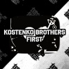 Kostenko Brothers - First (Original Mix)