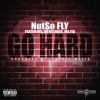 Nutso Fly、So Vicious、Ma Fia - Go Hard (feat. So Vicious & Ma Fia)(Explicit)