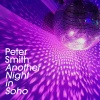 Peter Smith、Chris Arms、Danny Schogger《Another Night In Soho》[MP3/LRC]