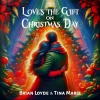 Brian Loyde、Tina Marie - LOVE'S THE GIFT ON CHRISTMAS DAY
