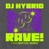 DJ Hybrid、Traumatize《RAVE! (Traumatize Remix)》[MP3/LRC]