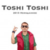 Toshi Toshi - Promo 2013 (Explicit)