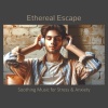 Meditation Music、Exhale Therapy Collective、The White Noise Zen & Meditation Sound Lab - Ethereal Embrace: Journey to Inner Calm