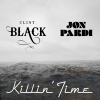 Clint Black、Jon Pardi - Killin' Time
