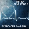 Funbeat、Jenny B.、Jordi Luque - A Part Of Me (Na Na Na)