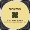 Filip Le Frick - Da Latin Bomb (Ministry Of Funk Re Groovy Mix)