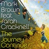 Sarah Cracknell、mark brown - The Journey Continues (Vocal Radio Edit)
