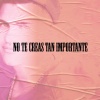 Doble cinco oficial - No te creas tan importante