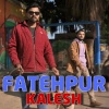 JC Music、Anshu《Fatehpur Kalesh》[MP3/LRC]