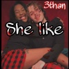 3than - SHE LIKE (Explicit)