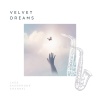 Jazz Saxophone Channel、Sunday Morning Jazz Playlist、Saxophone Seduction《Velvet Dreams》[MP3/LRC]