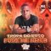 DJ Yure 22 - Tropa do Urso Pode Me Dizer (Explicit)