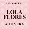 Lola Flores《A tu vera (Remastered)》[MP3/LRC]