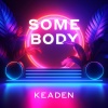 Keaden - Somebody (Radio Mix)