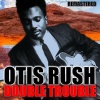 otis rush《Double Trouble (Remastered)》[MP3/LRC]